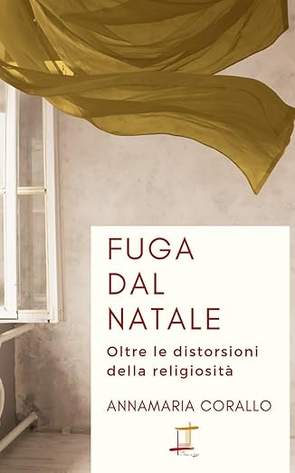 Fuga dal Natale. Oltre le distorsioni della religiosità