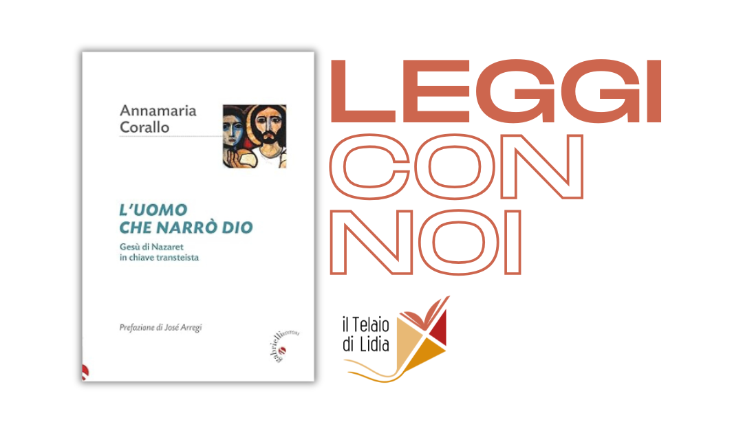 L’uomo che narrò Dio. Gesù di Nazaret in chiave transteista