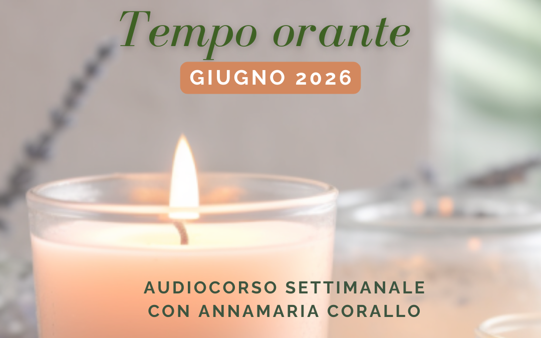 Tempo orante. Giugno. Anno A