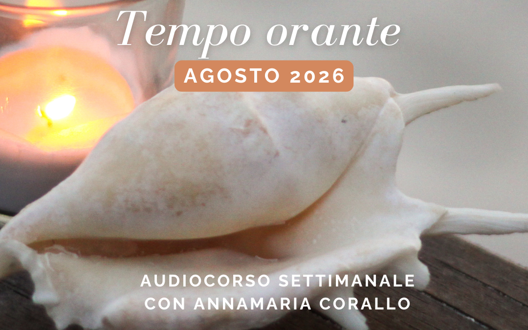 Tempo orante. Agosto. Anno A